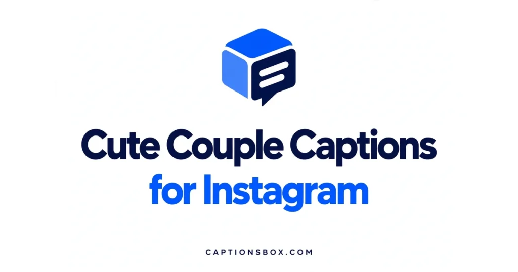 Cute couple captions for Instagram for you and your partner